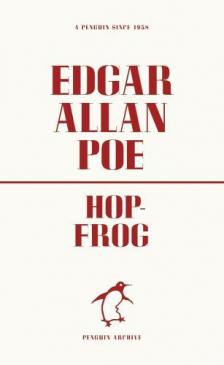 Edgar Allan Poe - Hop-Frog (Penguin Archive)