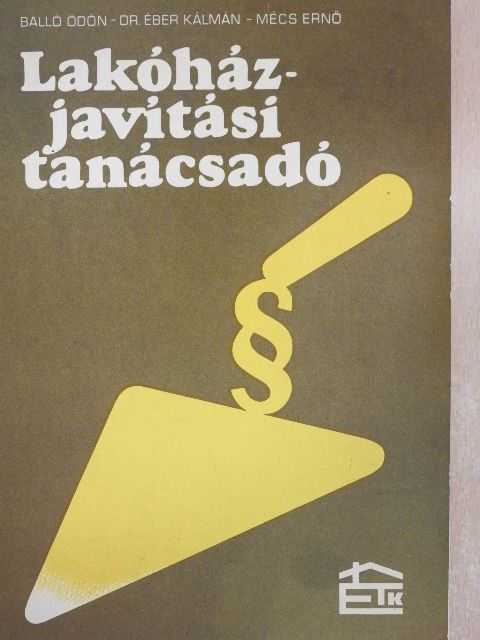 Balló Ödön - Lakóházjavítási tanácsadó [antikvár]