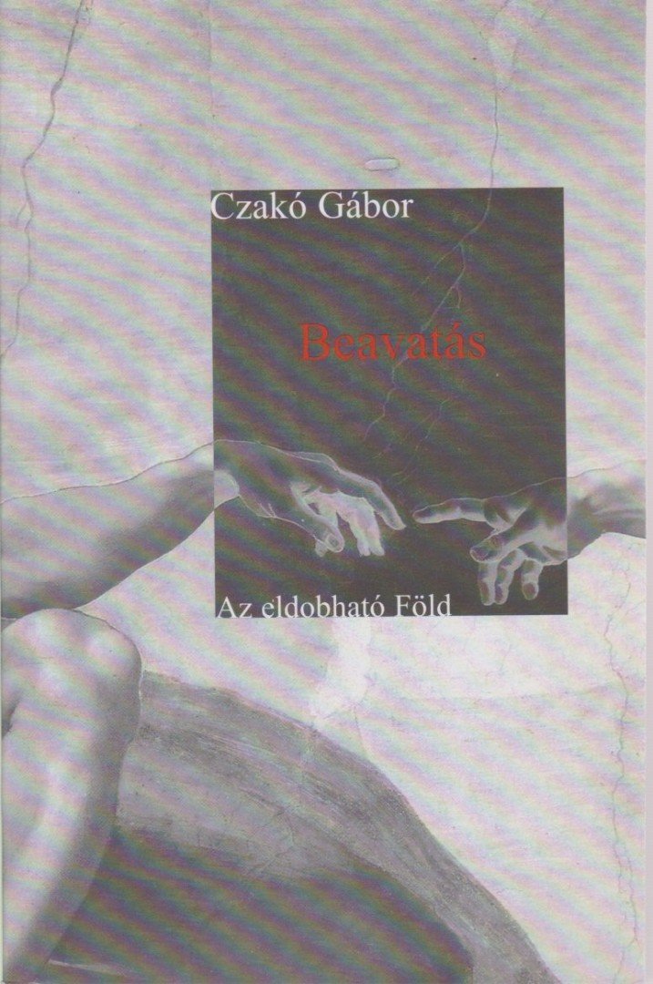 Czakó Gábor - Beavatás - Az eldobható Föld [antikvár]