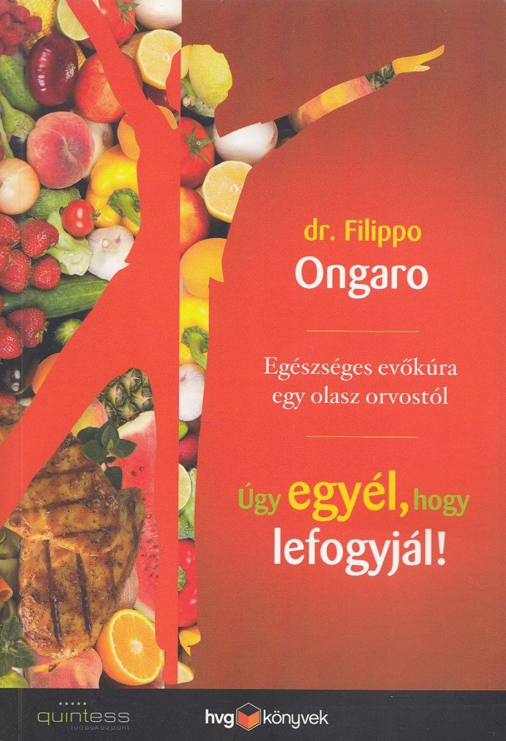 dr. Filippo Ongaro - Úgy egyél, hogy lefogyjál! [antikvár]