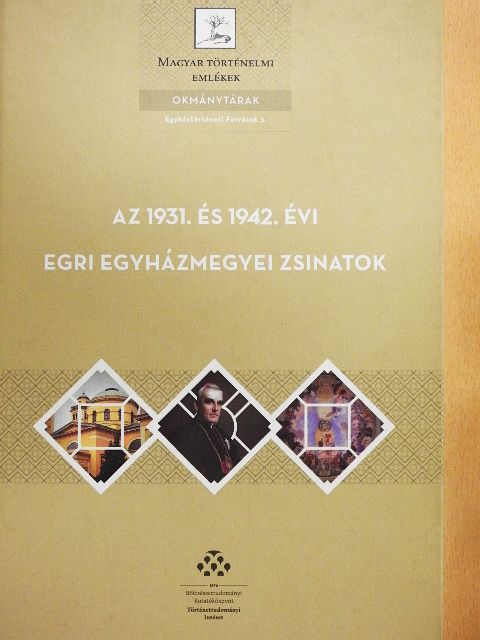 Tengely Adrienn - Az 1931. és 1942. évi egri egyházmegyei zsinatok [antikvár]