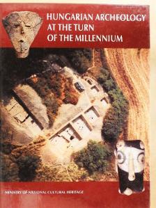 Bácskay Erzsébet - Hungarian Archeology at the Turn of the Millennium [antikvár]