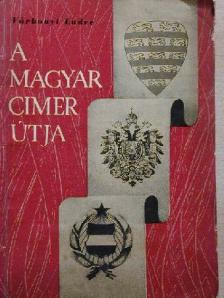 Várkonyi Endre - A magyar címer útja [antikvár]