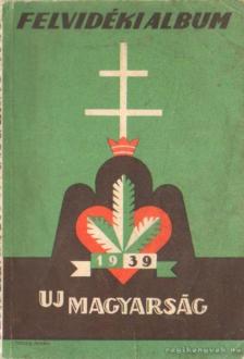 Új Magyarság évkönyve 1939 - Felvidéki album [antikvár]