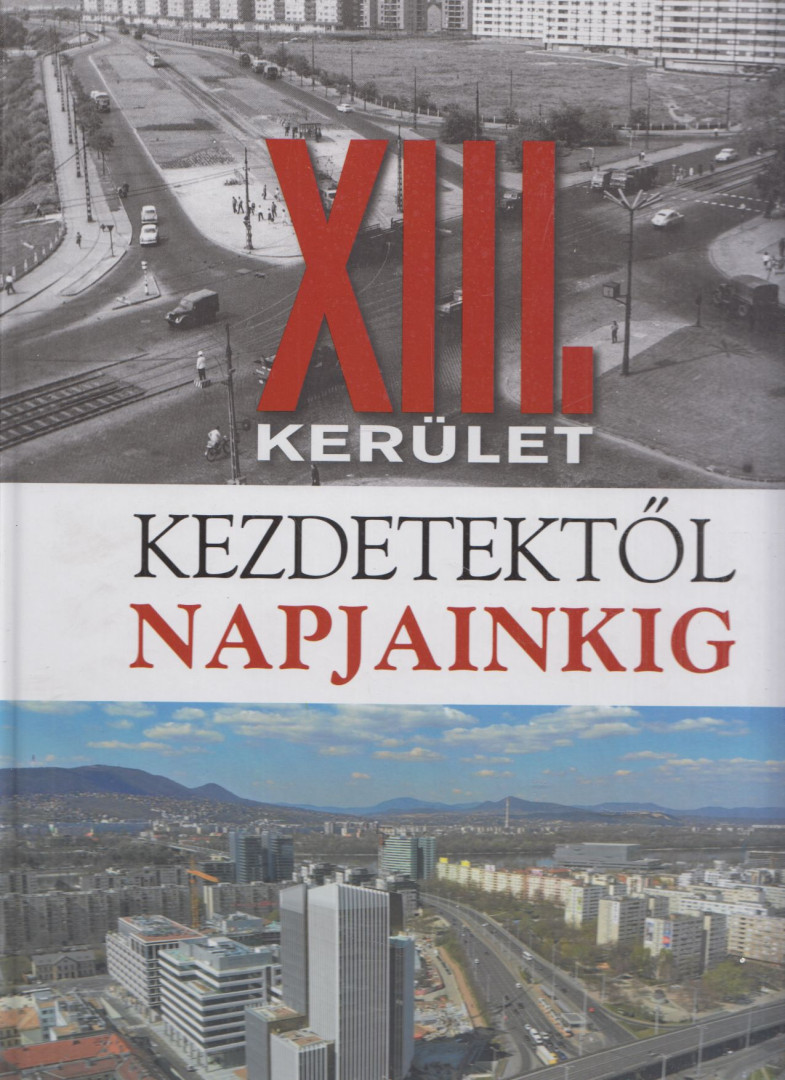Gellért Lajos - XIII. kerület kezdetektől napjainkig [antikvár]