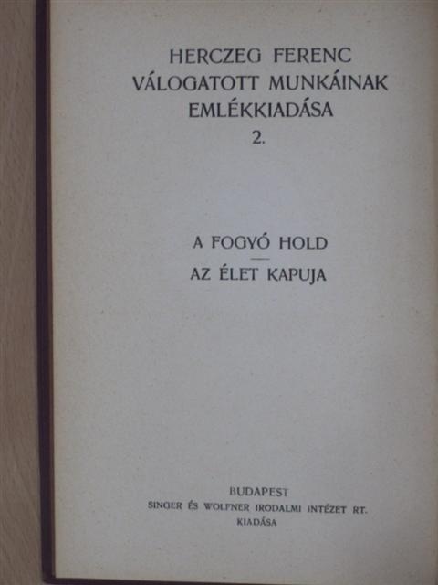 Herczeg Ferenc - A fogyó Hold/Az élet kapuja [antikvár]