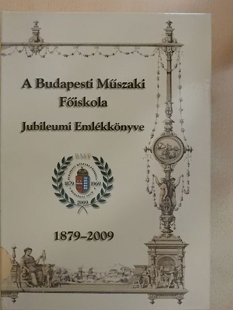 A Budapesti Műszaki Főiskola Jubileumi Emlékkönyve 1879-2009 [antikvár]