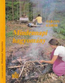 Tarján Gábor - Mindennapi hagyomány [antikvár]