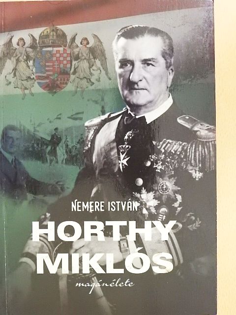 Nemere István - Horthy Miklós magánélete [antikvár]