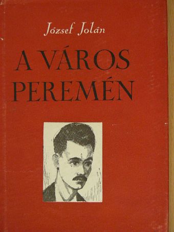 József Jolán - A város peremén [antikvár]