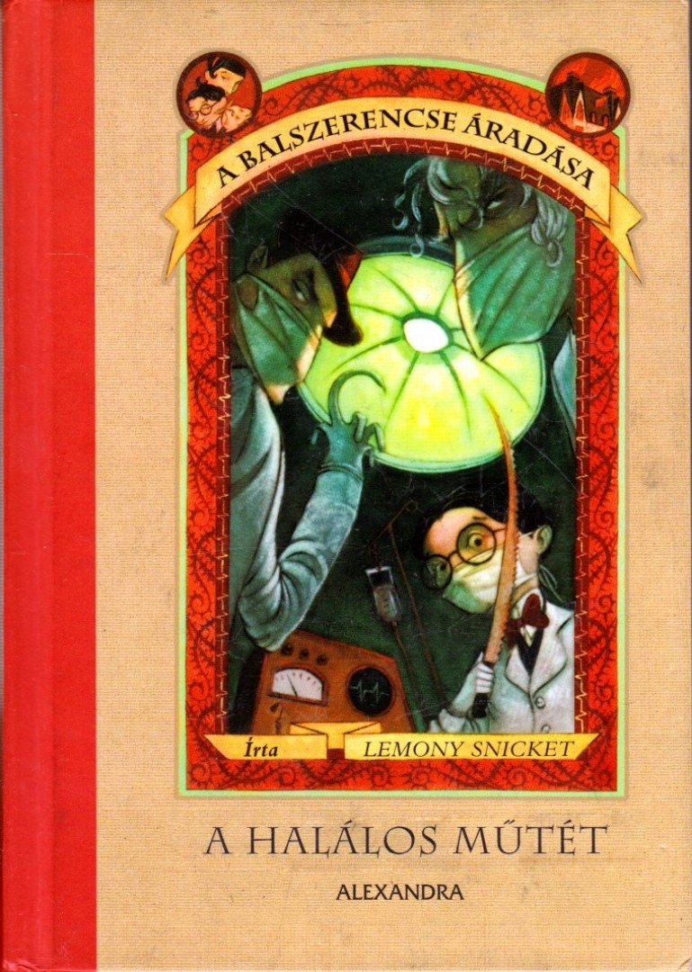 Lemony Snicket - A halálos műtét [antikvár]