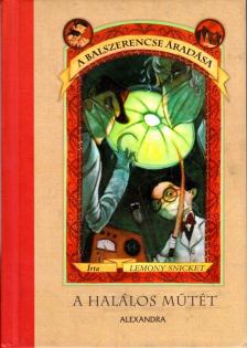 Lemony Snicket - A halálos műtét [antikvár]