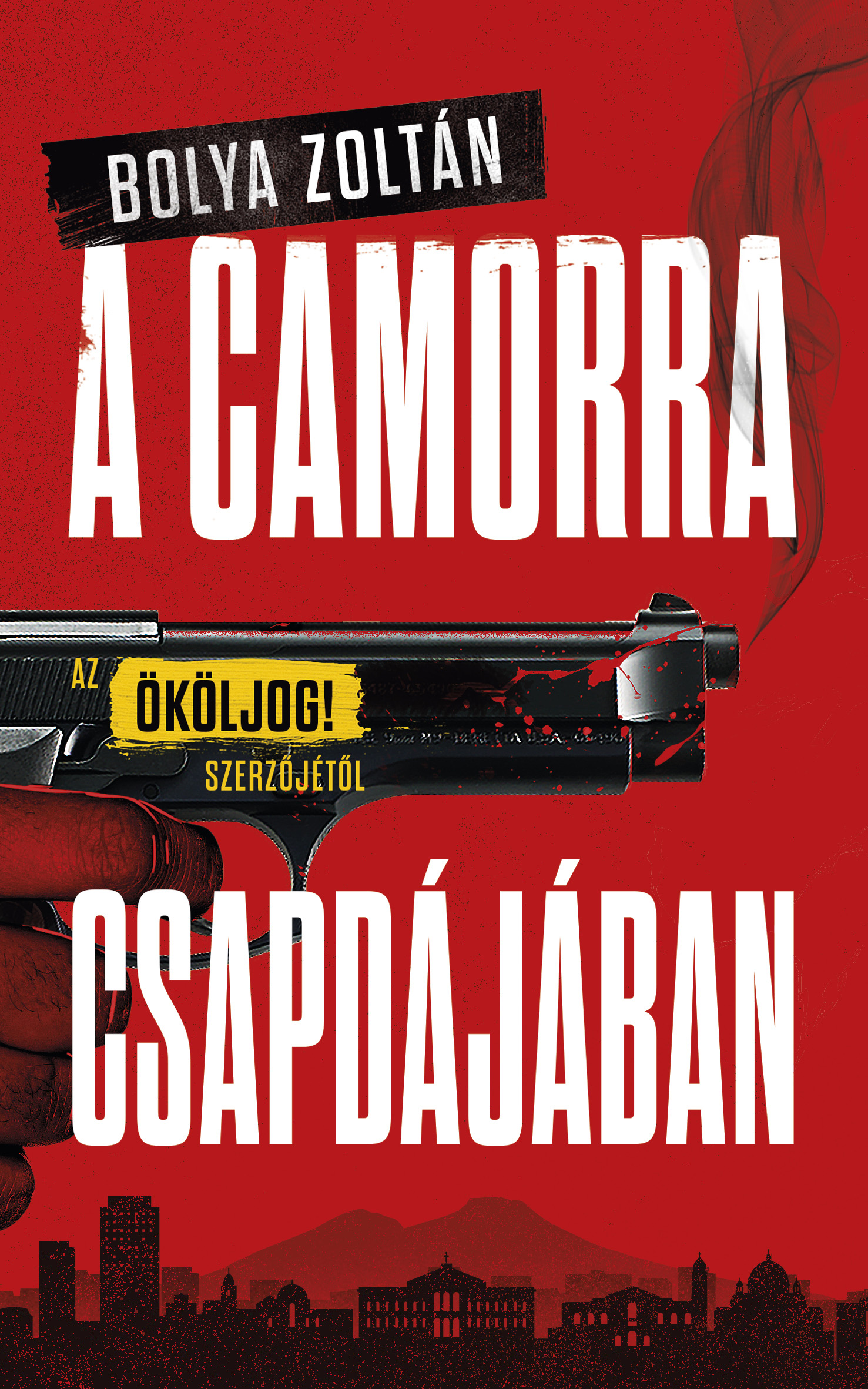 Bolya Zoltán - A Camorra csapdájában