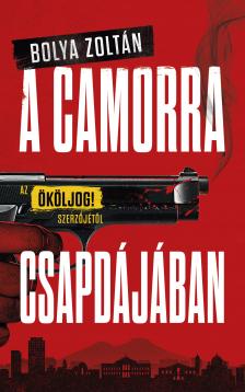 Bolya Zoltán - A Camorra csapdájában