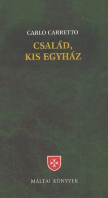 Carlo Carretto - Család, kis egyház [antikvár]