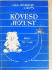 Barry St. Clair - Kövesd Jézust [antikvár]