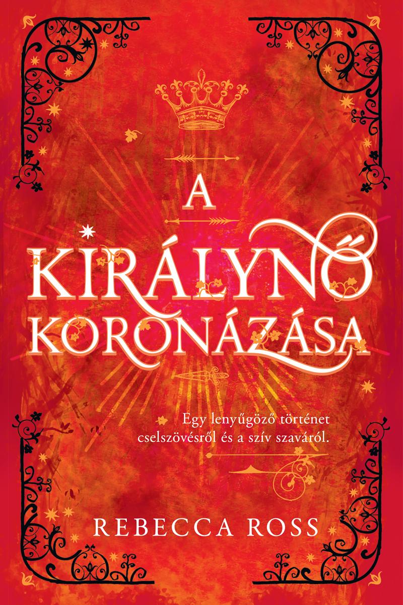 Rebecca Ross - A királynő koronázása