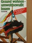 Gerhard Leibold - Gesund wohnen-umweltbewußt bauen [antikvár]