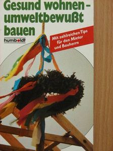 Gerhard Leibold - Gesund wohnen-umweltbewußt bauen [antikvár]