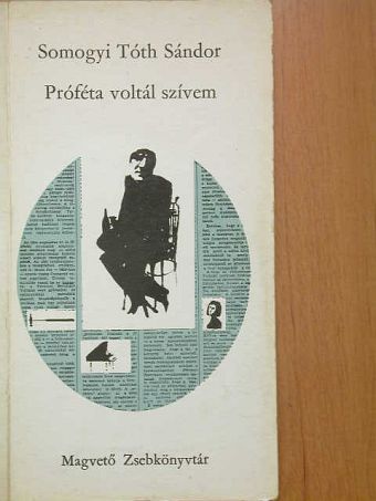 Somogyi Tóth Sándor - Próféta voltál szívem [antikvár]