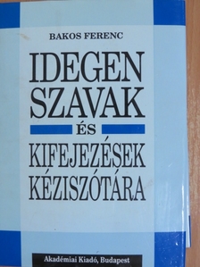 Bakos Ferenc - Idegen szavak és kifejezések kéziszótára [antikvár]