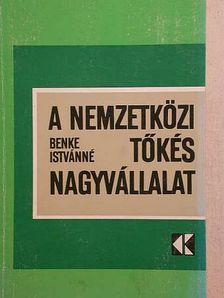 Benke Istvánné - A nemzetközi tőkés nagyvállalat [antikvár]