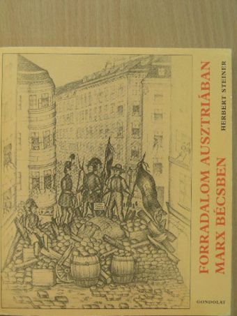 Herbert Steiner - Forradalom Ausztriában - Marx Bécsben [antikvár]