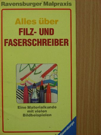 Tonie Meilhamer - Alles über filz- und faserschreiber [antikvár]