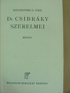 Kolozsvári G. Emil - Dr. Csibráky szerelmei [antikvár]