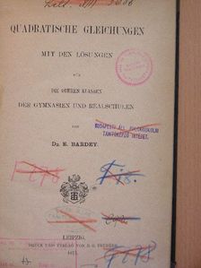 Dr. E. Bardey - Quadratische Gleichungen mit den Lösungen [antikvár]