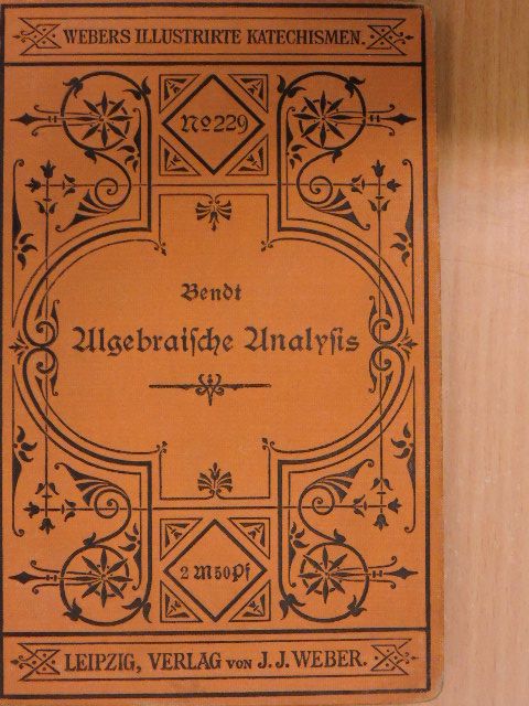 Franz Bendt - Katechismus der Algebraischen Analysis (gótbetűs) [antikvár]