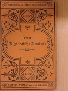 Franz Bendt - Katechismus der Algebraischen Analysis (gótbetűs) [antikvár]