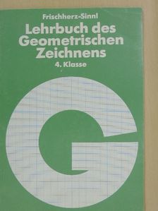 Frischherz-Sinnl - Lehrbuch des Geometrischen Zeichnens 4. Klasse [antikvár]
