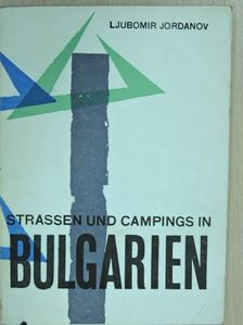 Ljubomir Jordanov - Strassen und Campings in Bulgarien [antikvár]