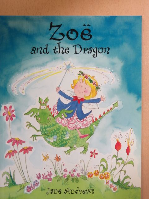 Jane Andrews - Zoë and the Dragon [antikvár]