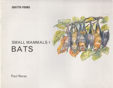Paul Racey - Small Mammals 1. - Bats [antikvár]