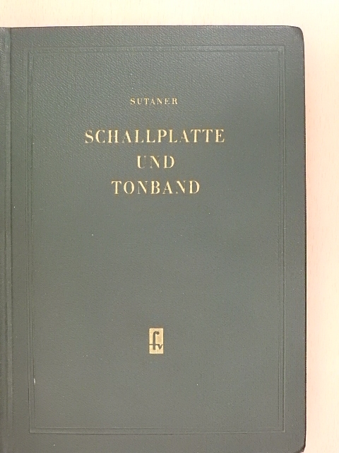Hans Sutaner - Schallplatte und Tonband [antikvár]