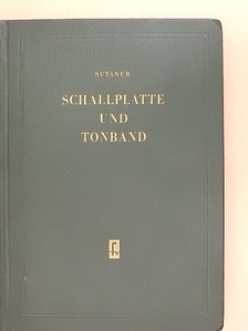 Hans Sutaner - Schallplatte und Tonband [antikvár]