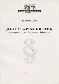 Dr. Drábik László - Jogi alapismeretek a kereskedelemben és a vendéglátásban II. [antikvár]