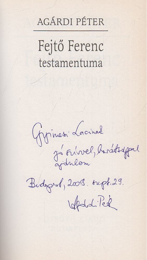 Agárdi Péter - Fejtő Ferenc testamentuma (dedikált) [antikvár]