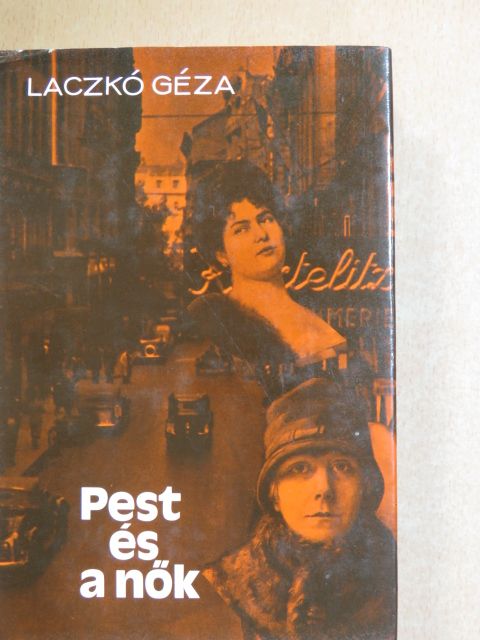 Laczkó Géza - Pest és a nők I-II. [antikvár]