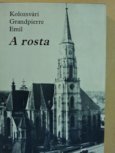 Kolozsvári Grandpierre Emil - A rosta [antikvár]