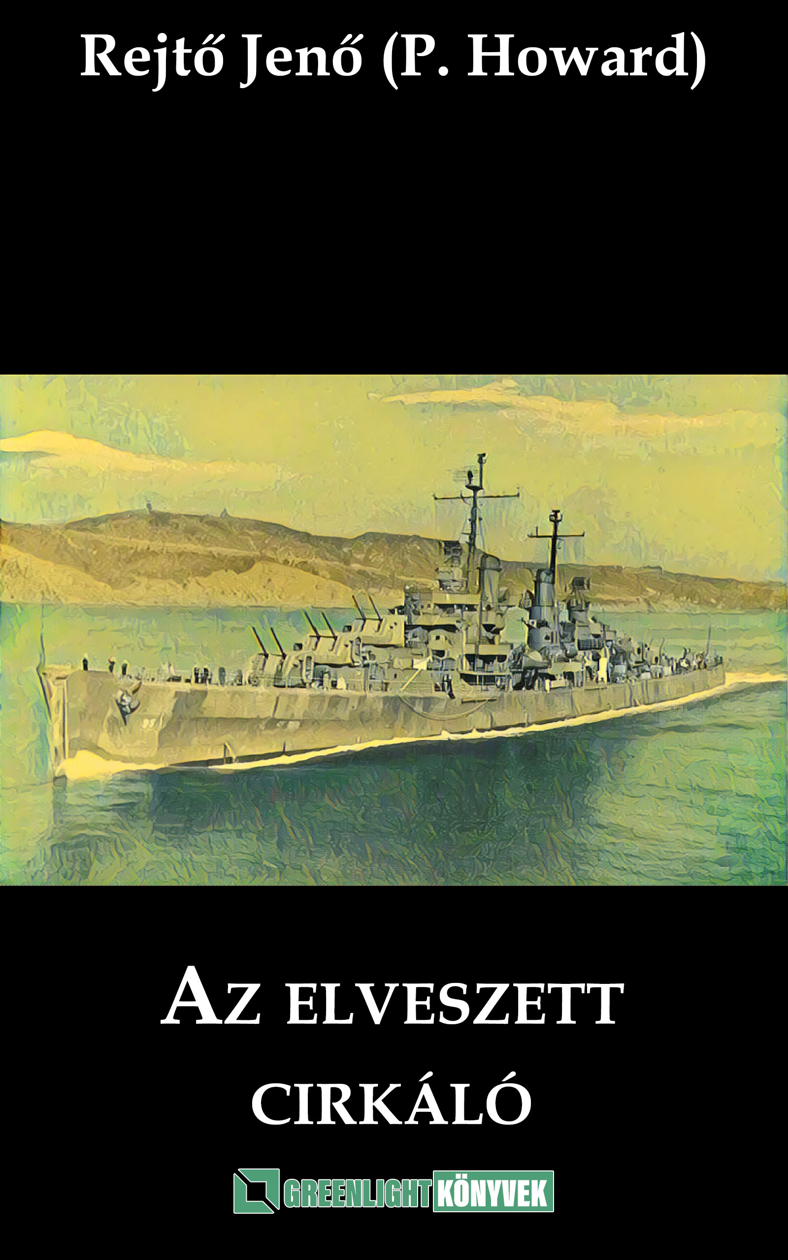 Rejtő Jenő - Az elveszett cirkáló [eKönyv: epub, mobi]