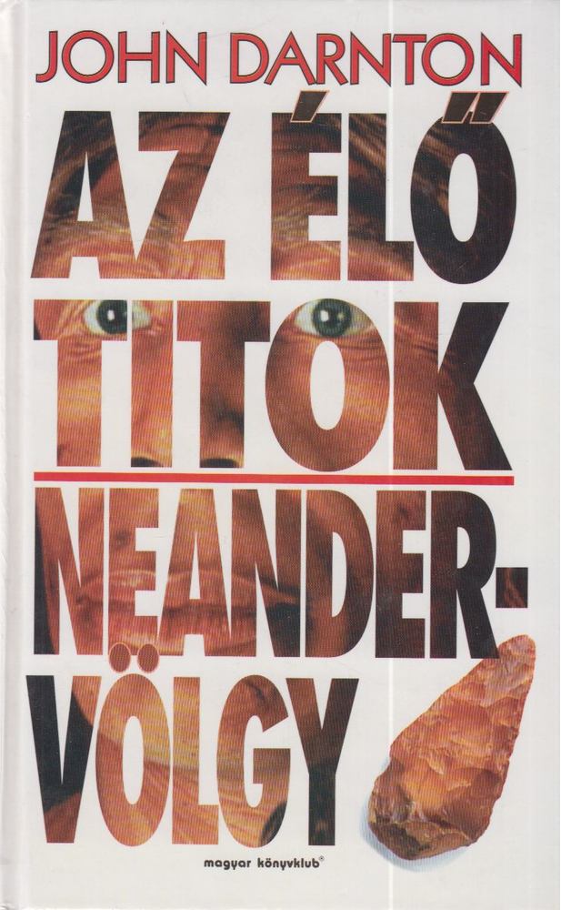Darnton, John - Az élő titok - Neander-völgy [antikvár]