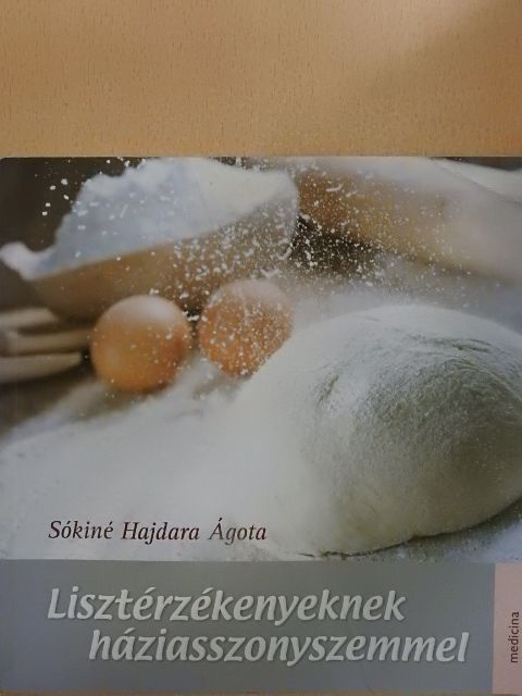 Sókiné Hajdara Ágota - Lisztérzékenyeknek háziasszonyszemmel [antikvár]