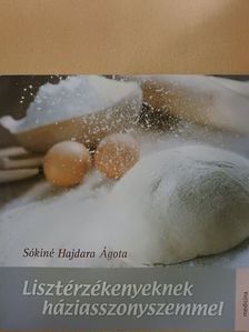Sókiné Hajdara Ágota - Lisztérzékenyeknek háziasszonyszemmel [antikvár]
