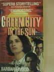 Barbara Wood - Green City in the Sun [antikvár]