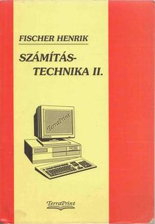 Fischer Henrik - Számítástechnika II. [antikvár]