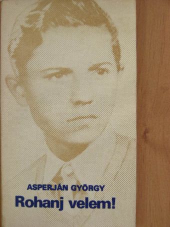 Asperján György - Rohanj velem! [antikvár]