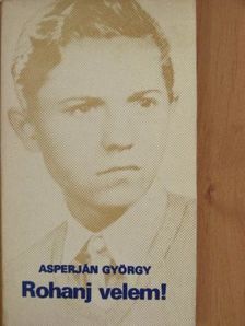 Asperján György - Rohanj velem! [antikvár]